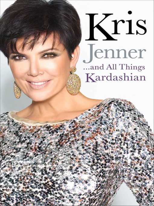 Upplýsingar um Kris Jenner... and All Things Kardashian eftir Kris Jenner - Biðlisti